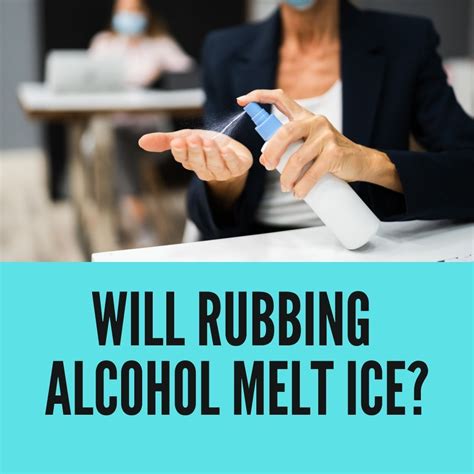 How fast will rubbing alcohol melt ice?