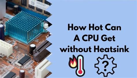 How hot can a CPU get?