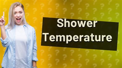 How hot is shower water?