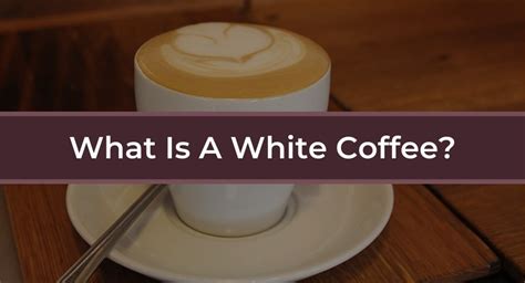 How is a white coffee?
