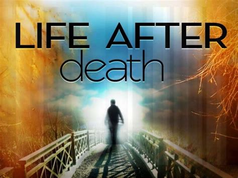 How is life after death?