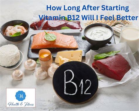 How long after starting vitamin B12 will I feel better?