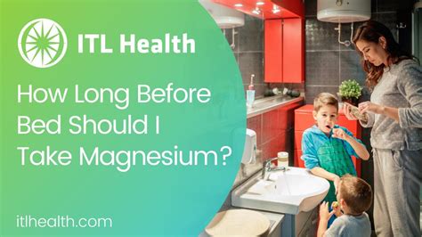 How long before bed should I take magnesium?