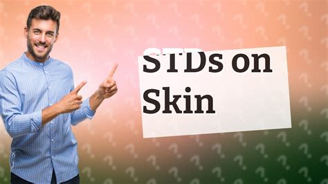 How long can STDs live on skin?