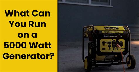 How long can a 5000 watt generator run?