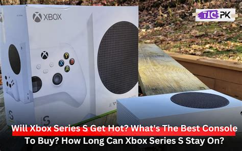 How long can a Xbox Series S stay on?