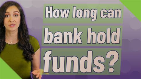 How long can a bank hold funds?
