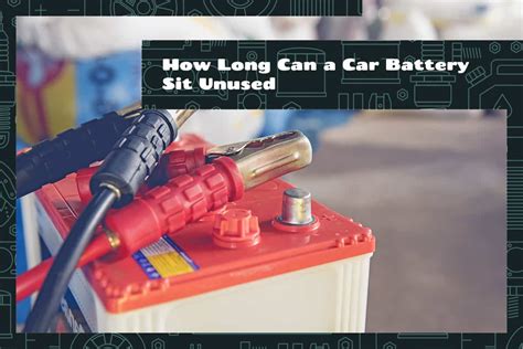 How long can a car battery sit unused?