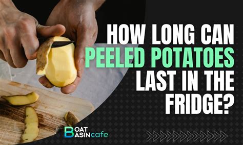 How long can peeled potatoes stay in fridge?