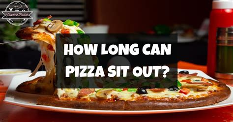 How long can pizza sit out?