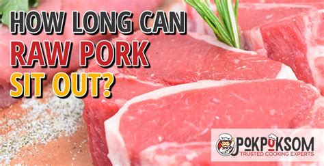 How long can raw pork sit out?