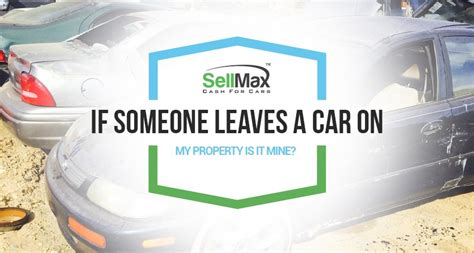 How long can someone leave a car on your property before it becomes yours Illinois?