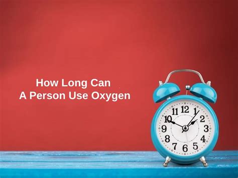 How long can someone live on oxygen 24 7?