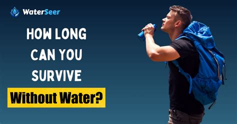 How long can you go without water?