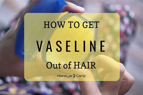 How long can you leave Vaseline in your hair?