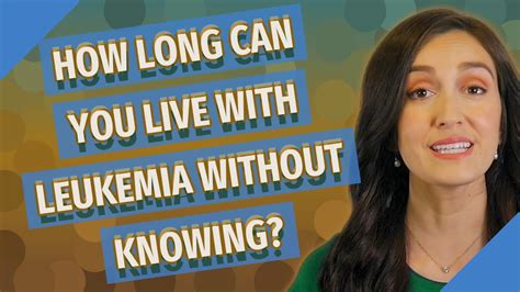 How long can you live with leukemia without knowing?
