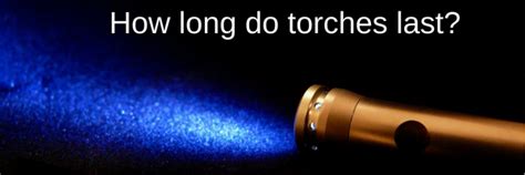 How long did torches last?