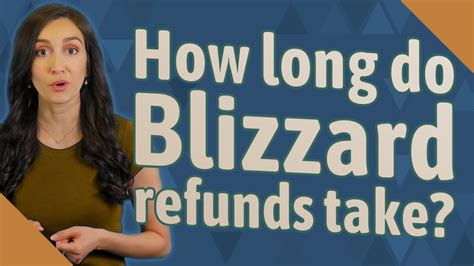 How long do Blizzard refunds take?