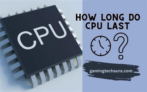How long do CPUs last?