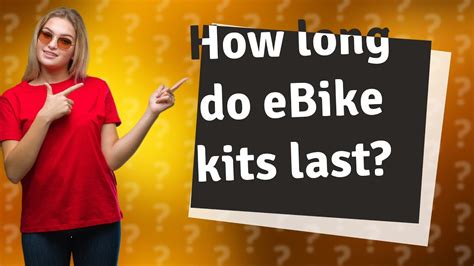 How long do ebike kits last?