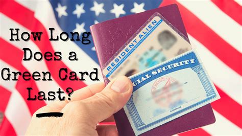 How long do green cards last?