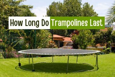 How long do mini trampolines last?