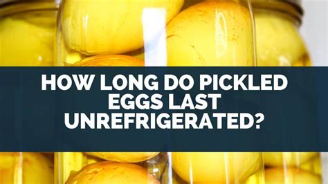 How long do pickled eggs last?