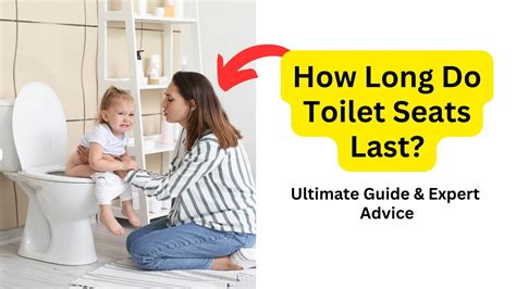 How long do toilet seats last?