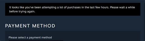 How long do you have to wait before attempting another purchase on Steam?