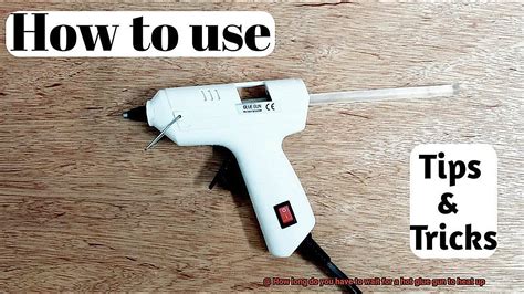 How long do you have to wait to use a hot glue gun?