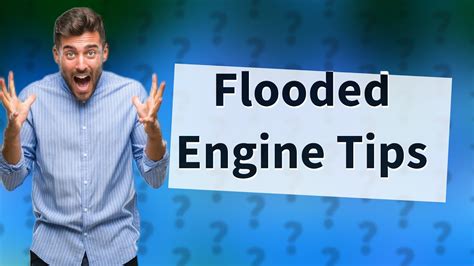 How long do you wait if engine is flooded?