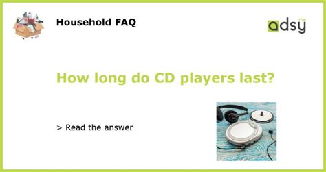 How long does a CD player last?