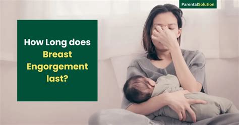 How long does breast engorgement last after abortion?