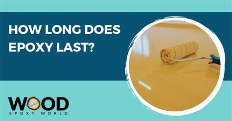 How long does epoxy last for?