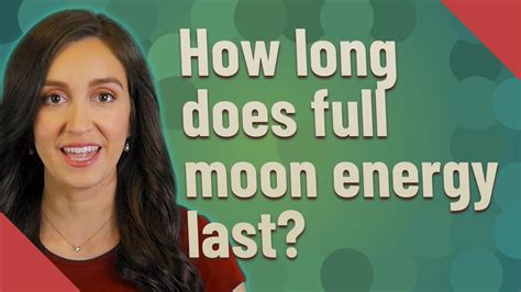 How long does full moon energy last?