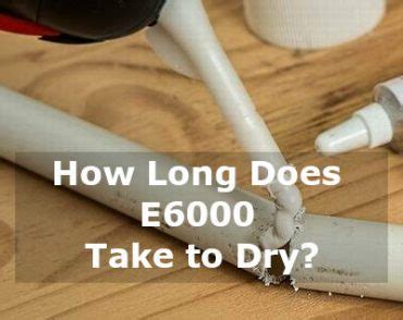 How long does it take E6000 to dry?