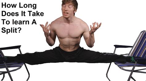 How long does it take a male to learn the splits?