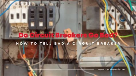 How long does it take for a breaker to go bad?