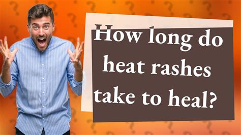 How long does it take for a rash to heal?