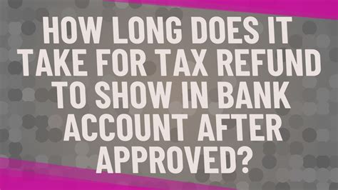 How long does it take for refund to show in bank account after approved?