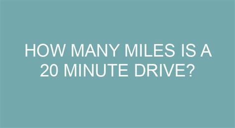 How long does it take to drive 60 miles at 60 mph?