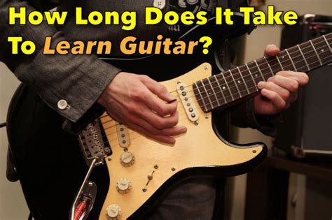 How long does it take to get good at guitar?