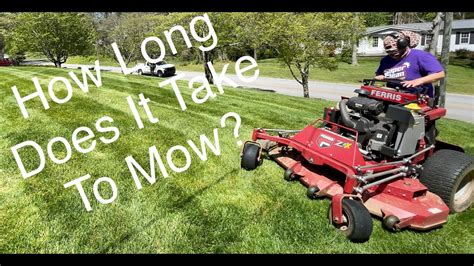 How long does it take to mow a big lawn?