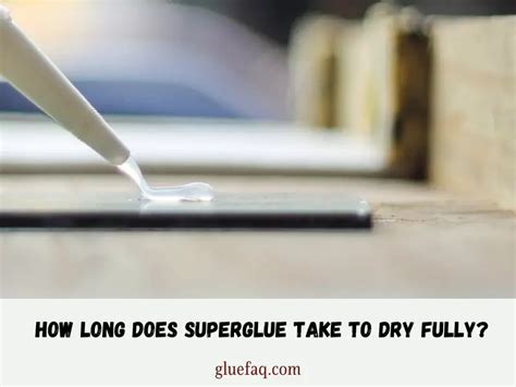 How long does superglue take to dry?