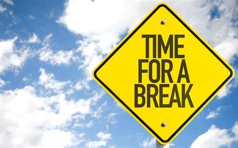 How long does taking a break mean?