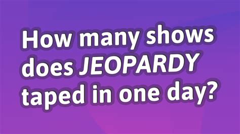 How long in advance is Jeopardy taped?