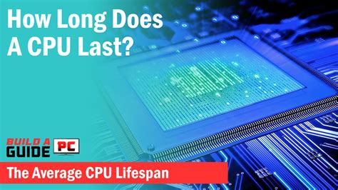 How long is a CPU lifespan?