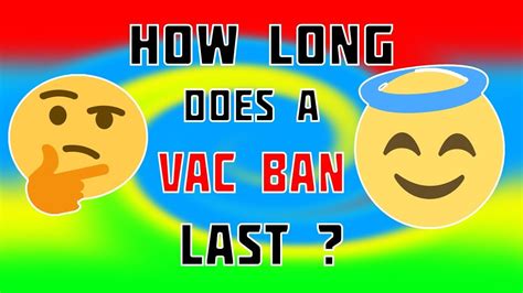 How long is a VAC ban?