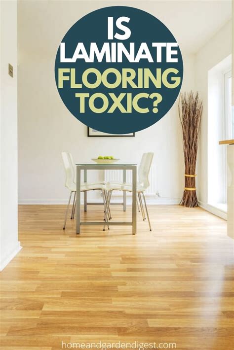 How long is laminate flooring toxic?