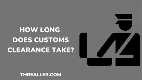 How long is the average customs processing time?